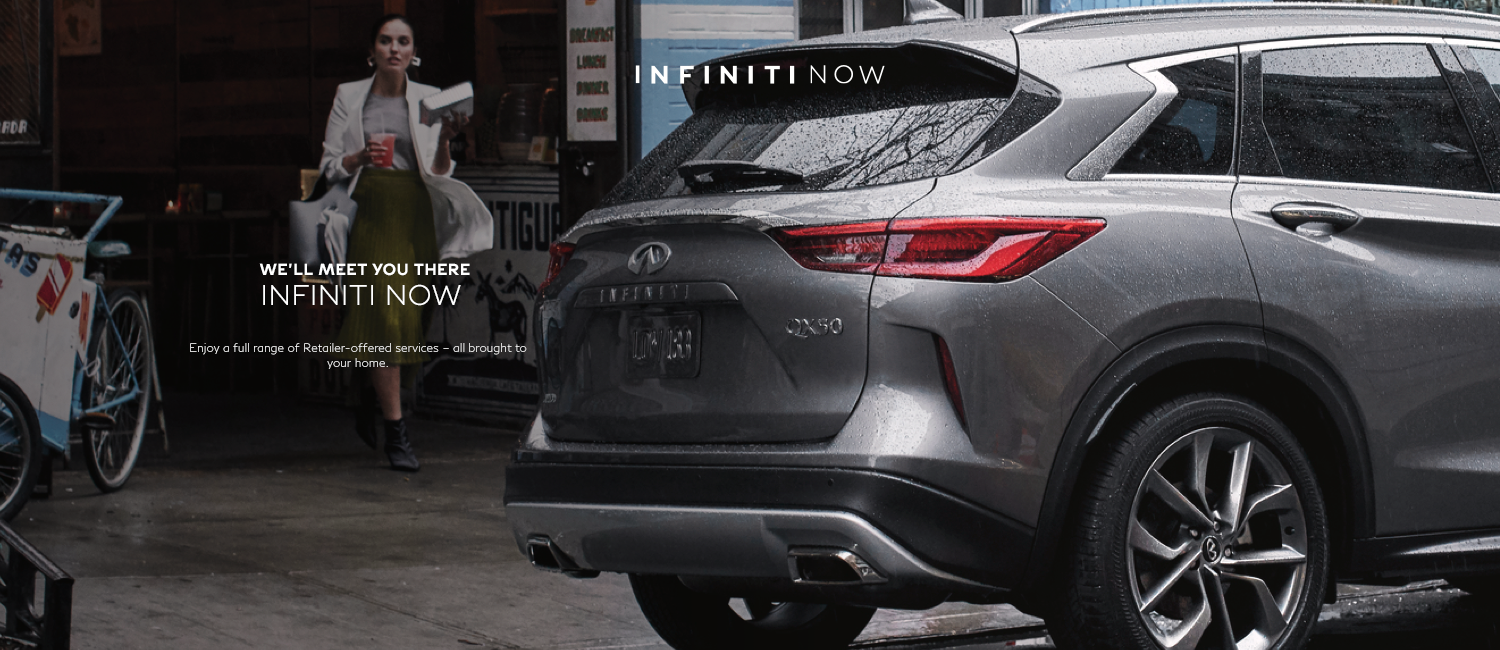 INFINITI Now - Enjoy full range of retailer offered services all brought to your home.